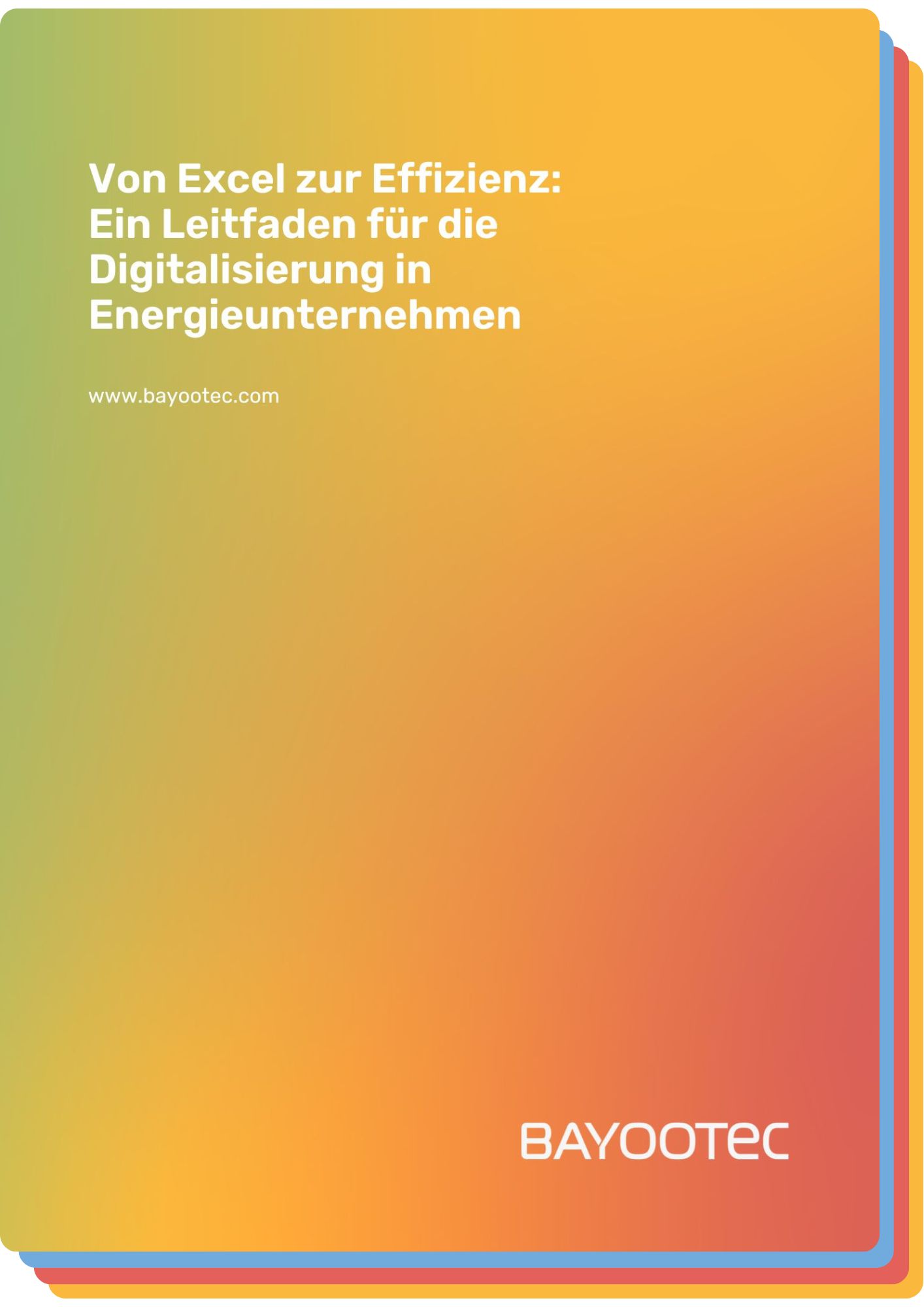 BAYOOTEC_Von Excel zu Effizienz - ein Leitfaden für die Digitalisierung in Energieunternehmen